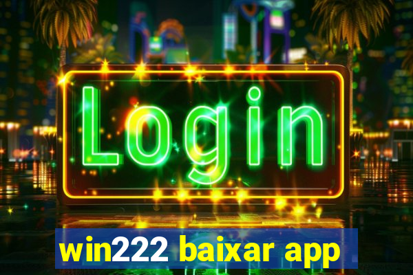 win222 baixar app